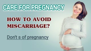 CARE FOR EARLY PREGNANCY  HOW TO AVOID MISCARRIAGE  PREGNANCY CARE [upl. by Tanah129]