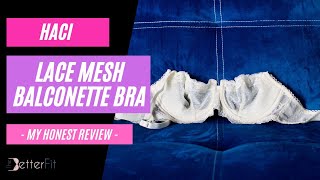 HONEST review of the Haci Lace Mesh Balconette Bra [upl. by Kesley]