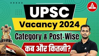 UPSC Vacancy 2024  𝐏𝐨𝐬𝐭 𝐖𝐢𝐬𝐞 amp 𝐂𝐚𝐭𝐞𝐠𝐨𝐫𝐲 𝐖𝐢𝐬𝐞  UPSC Category Wise Posts  Adda247 IAS [upl. by Nnaeilsel]