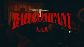 Bad Company  NAB Official Music Video  Episode I [upl. by Nigem]