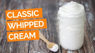 Classic Whipped Cream Recipe [upl. by Berenice359]