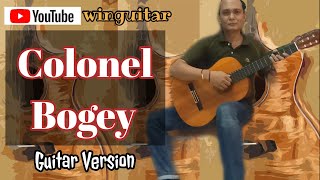 Colonel Bogey Guitar Version [upl. by Worsham]