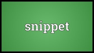 Snippet Meaning [upl. by Scheld591]