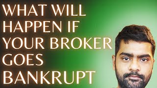 WHAT WILL HAPPEN IF YOUR BROKER GOES BANKRUPT [upl. by Aleekat]