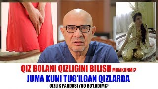 61 DOKTORD QIZ BOLANI QIZLIGINI BILISH JUMA KUNI TUGILGAN QIZLAR HAQIDA [upl. by Jurkoic250]