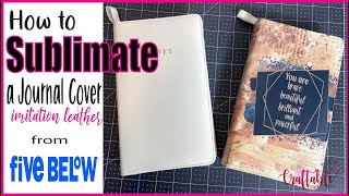 Sublimation on Journal from Five Below How to Sublimate Journal Cover  Notebook [upl. by Iahs]