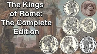 The Entire History of the Roman Kings Supercut [upl. by Naerol703]