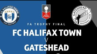 The FA Trophy Final 202223 FC Halifax Town VS Gateshead NonLeagueday [upl. by Borroff]