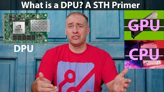 What is a DPU  A Quick STH Primer to the New Processor [upl. by Gilmore]