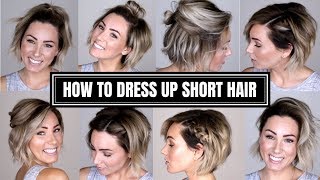 10 EASY WAYS TO DRESS UP SHORT HAIR [upl. by Ennaej]