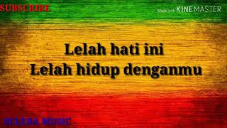 Keren LELAH MENGALAH  VERSI REGGAE SKA [upl. by Rasia547]