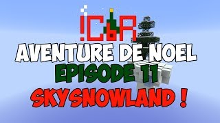 ╚ Minecraft Map FR ╝ Laventure de Noel 11  SkySnowLand  J14 [upl. by Trebla]