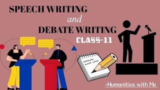 Speech Writing and Debate Writing Class 11 One Shot Humanities with Me [upl. by Dyanne496]