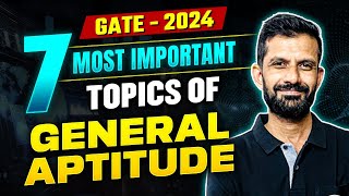 7 Most Important Topics of General Aptitude  GATE 2024 General Aptitude Preparation [upl. by Johannessen]