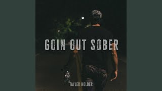 Goin Out Sober [upl. by Meeharb]