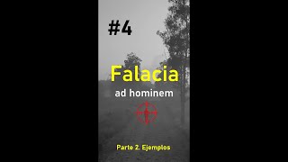 4 Falacia ad hominem  Parte 2 Ejemplos  Falacias informales [upl. by Schonfeld257]