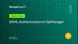 SAML Authentication in OpManager [upl. by Hiro]