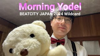 Nishiki Goi  BEATCITY JAPAN 2024 Wildcard  Morning Yodel [upl. by Harwell]