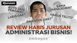 Review Jurusan Administrasi Bisnis  Administrasi Niaga Bedah Jurusan Kuliah Sampai Gajinya [upl. by Care]