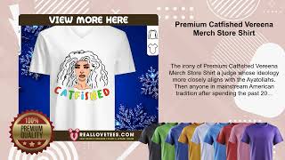 Premium Catfished Vereena Merch Store Shirt [upl. by Eerised]