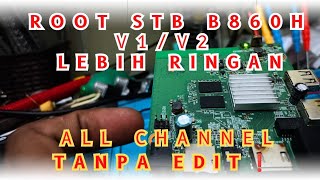 Tutorial Root  Flashing STB B860H V1V2 Lebih Ringan dan smooth Bonus All Channel  Tanpa Edit ❗❗❗ [upl. by Fisher]