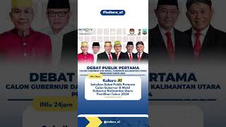 Saksikan Debat Publik PertamaCalon Gubernur amp Wakil Gubernur Kalimantan Utara [upl. by Orrocos]