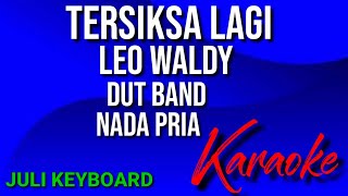 TERSIKSA LAGI  Leo waldy  karaoke nada pria  lirik  dutband [upl. by Nitnilc]