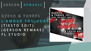 Dzeko amp Torres feat Delaney Jane  Lamour Toujours Tiësto EditGERSON REMAKE FL STUDIO [upl. by Hermie]