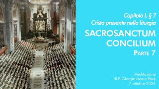 Sacrosanctum Concilium  Cap I § 7  P Giorgio M Faré [upl. by Harberd]