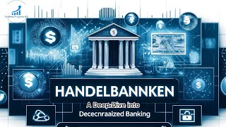 Handelsbanken A Deep Dive into Decentralized Banking [upl. by Esenwahs]