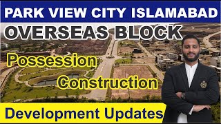 Park View City Islamabad Overseas Block Possession Constrution amp Development Updates [upl. by Surat]