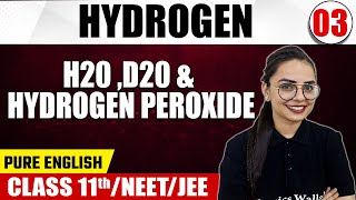 HYDROGEN 03  H20 D20 amp Hydrogen Peroxide  Chemistry  Pure English  Class 11thNEETJEE [upl. by Gannon]