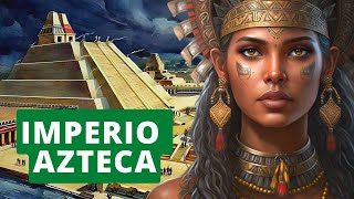 El IMPERIO AZTECA origen Tenochtitlan política sociedad religión cultura [upl. by Cirda]