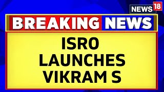 ISRO Launches Indias First Privately Built Rocket  Vikram S Rocket Launch  English News [upl. by Warthman339]