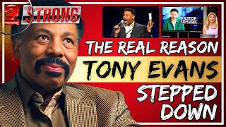 Pastor Tony Evans Steps Down For This Reason  2 STRONG [upl. by Anwad388]