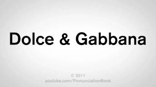 How To Pronounce Dolce and Gabbana [upl. by Kerred]