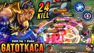 24 Kills  MANIAC Unstoppable Gatotkaca Insane LifeSteal  Build Top 1 Global Gatotkaca  MLBB [upl. by Gerhard252]