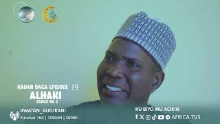 KADAN DAGA CIKIN ALHAKI SEASON 2 EPISODE 19 [upl. by Smitt903]