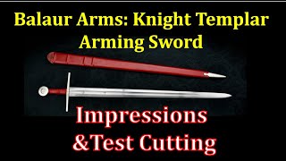 Cutting and Preview of Balaur Arms  Knights Templar Arming Sword Re upload [upl. by Yenalem128]