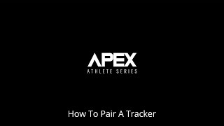 Apex Athlete Series How To Pair A Tracker [upl. by Yreva517]