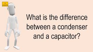 What Is The Difference Between A Condenser And A Capacitor [upl. by Maurizio]