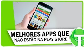 5 Melhores aplicativos que não estão na Google Play [upl. by Aihsel582]