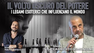 IL VOLTO OSCURO DEL POTERE • I LEGAMI ESOTERICI CHE INFLUENZANO IL MONDO con Lamberto Romondini [upl. by Anerok]