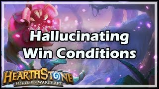 Hearthstone Hallucinating Win Conditions [upl. by Aiduan135]