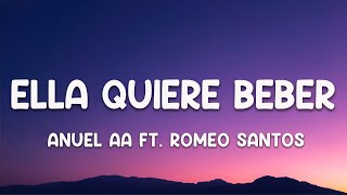 Anuel AA  Ella Quiere Beber Remix LetraLyrics ft Romeo Santos [upl. by Tsenre]