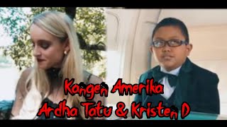 quotKANGEN AMERIKAquot ARDHA TATU amp KRISTIN D [upl. by Cos]