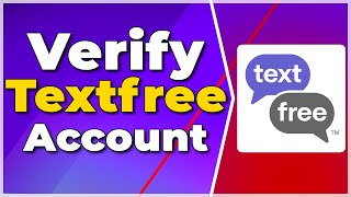 How to Verify Textfree Account❗2024 Tutorial✅ [upl. by Eceryt]