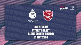 MIDDLESEX V KENT SPITFIRES LIVE STREAM  VITALITY BLAST [upl. by Trebeh855]