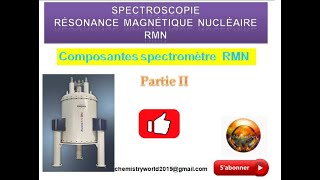 RMN  Résonance Magnétique Nucléaire  Composantes du spectromètre RMN  Part 2 [upl. by Amyaj116]