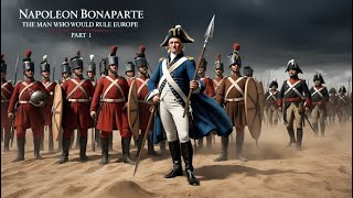 Napoleon Bonaparte  The Man Who Would Rule Europe Part 1  History Hit  Timeline [upl. by Eiramik]